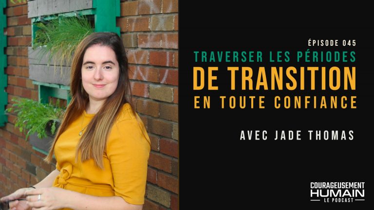 Traverser les périodes de transition en toute confiance avec Jade Thomas | E045